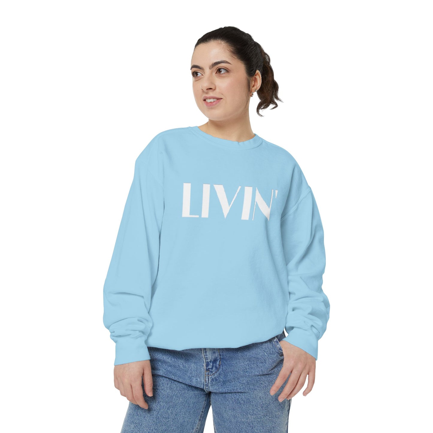 Casual Sweatshirt - 'LIVIN' Garment-Dyed Comfort for Every Day, Perfect for Weekends, Cozy Layering, Gift for Friends, Relaxed Vibe