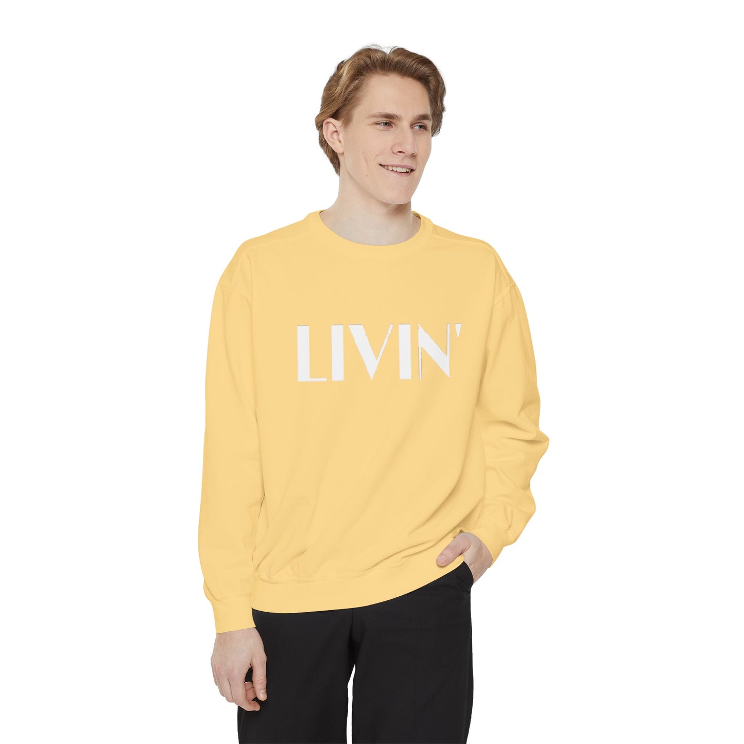 Casual Sweatshirt - 'LIVIN' Garment-Dyed Comfort for Every Day, Perfect for Weekends, Cozy Layering, Gift for Friends, Relaxed Vibe