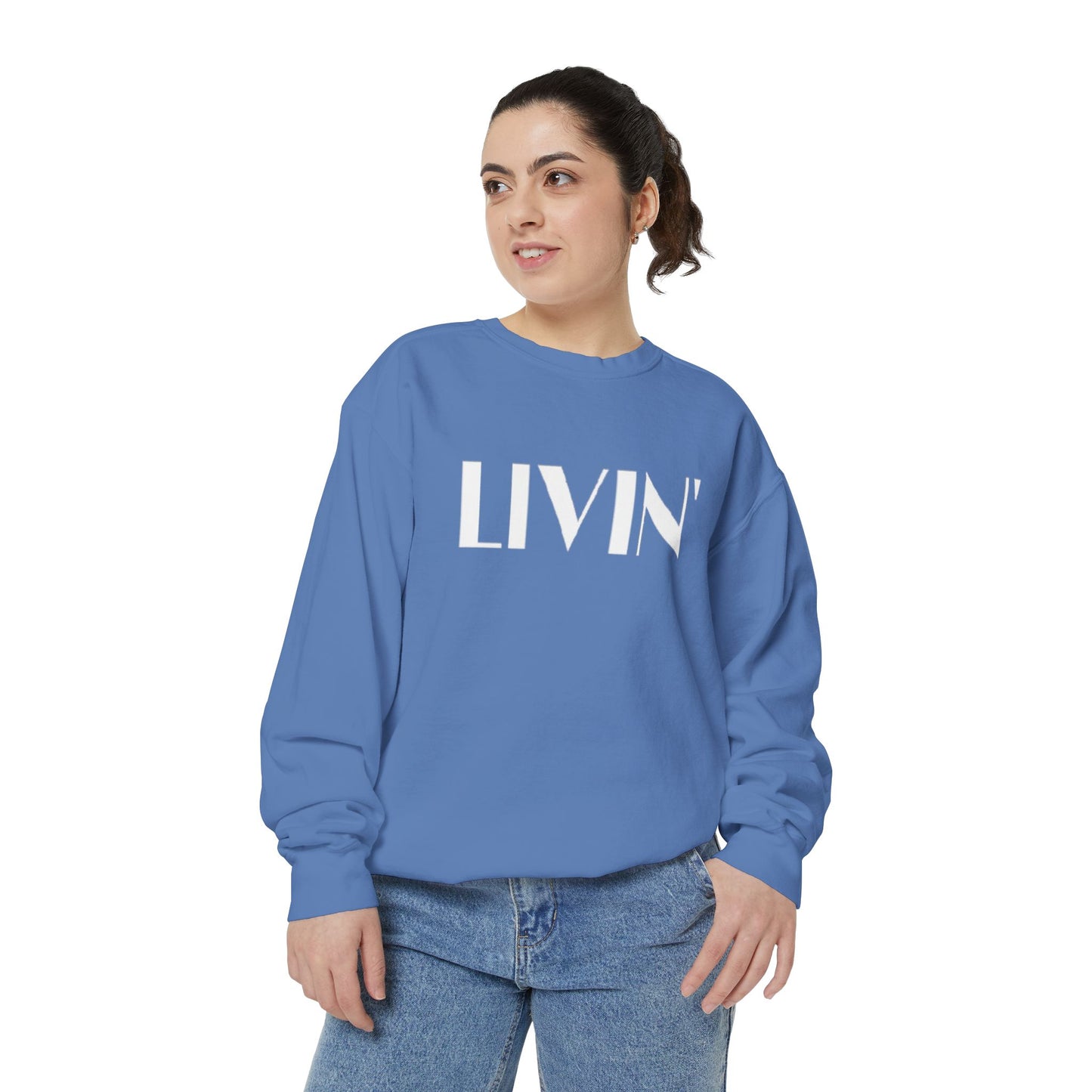 Casual Sweatshirt - 'LIVIN' Garment-Dyed Comfort for Every Day, Perfect for Weekends, Cozy Layering, Gift for Friends, Relaxed Vibe