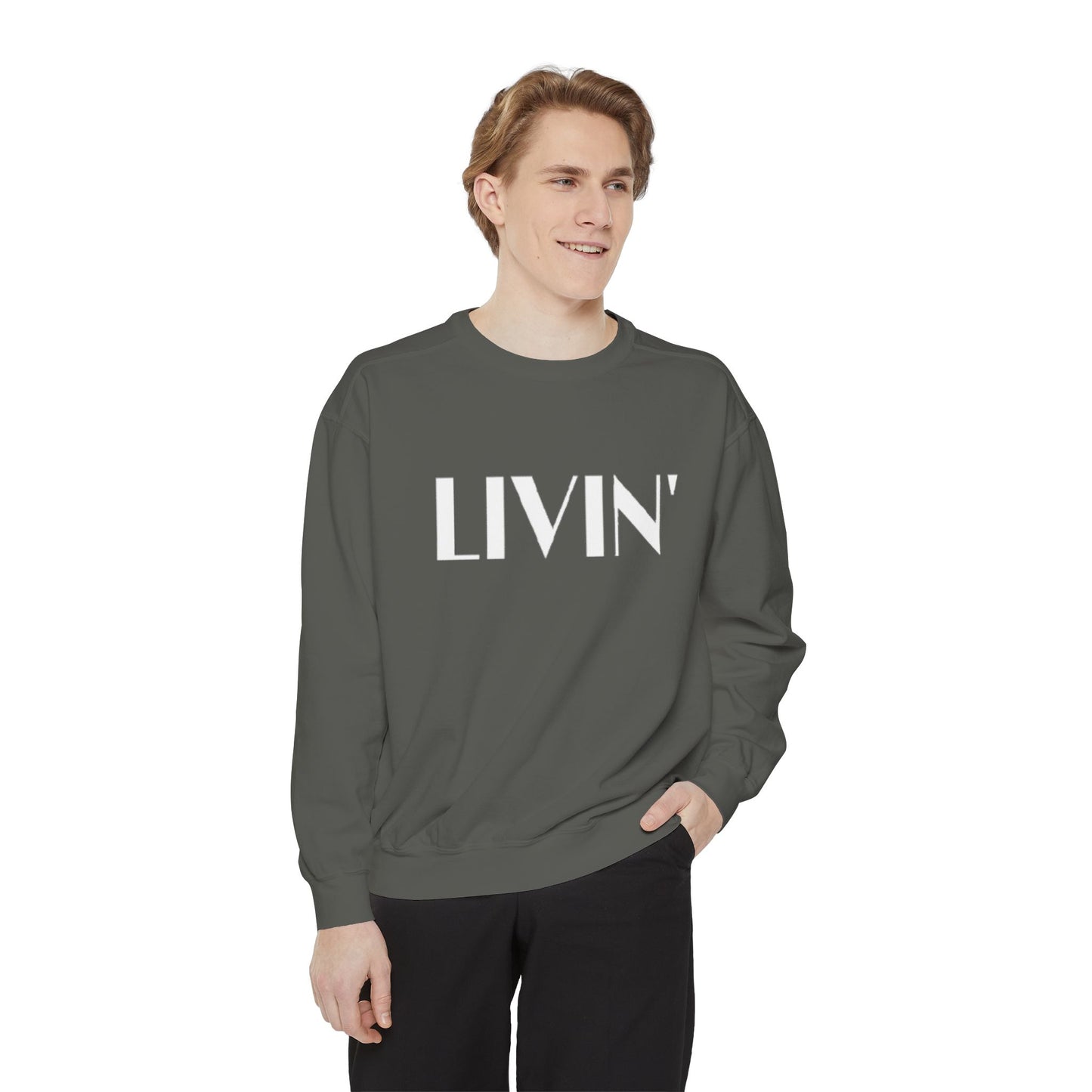 Casual Sweatshirt - 'LIVIN' Garment-Dyed Comfort for Every Day, Perfect for Weekends, Cozy Layering, Gift for Friends, Relaxed Vibe