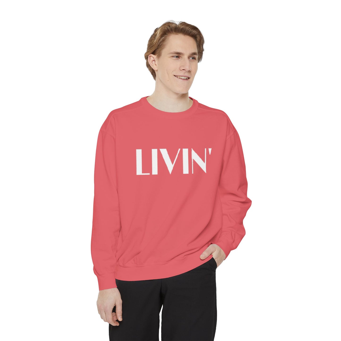 Casual Sweatshirt - 'LIVIN' Garment-Dyed Comfort for Every Day, Perfect for Weekends, Cozy Layering, Gift for Friends, Relaxed Vibe