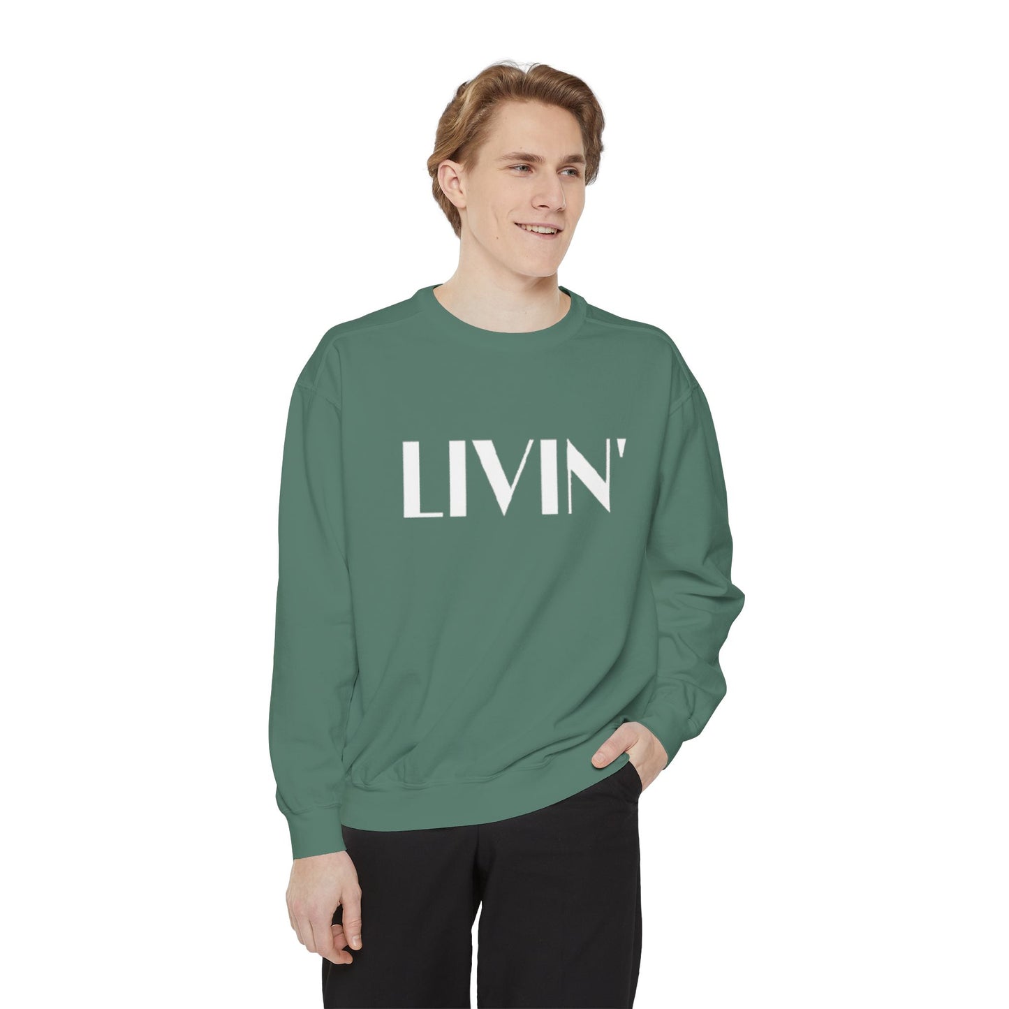 Casual Sweatshirt - 'LIVIN' Garment-Dyed Comfort for Every Day, Perfect for Weekends, Cozy Layering, Gift for Friends, Relaxed Vibe