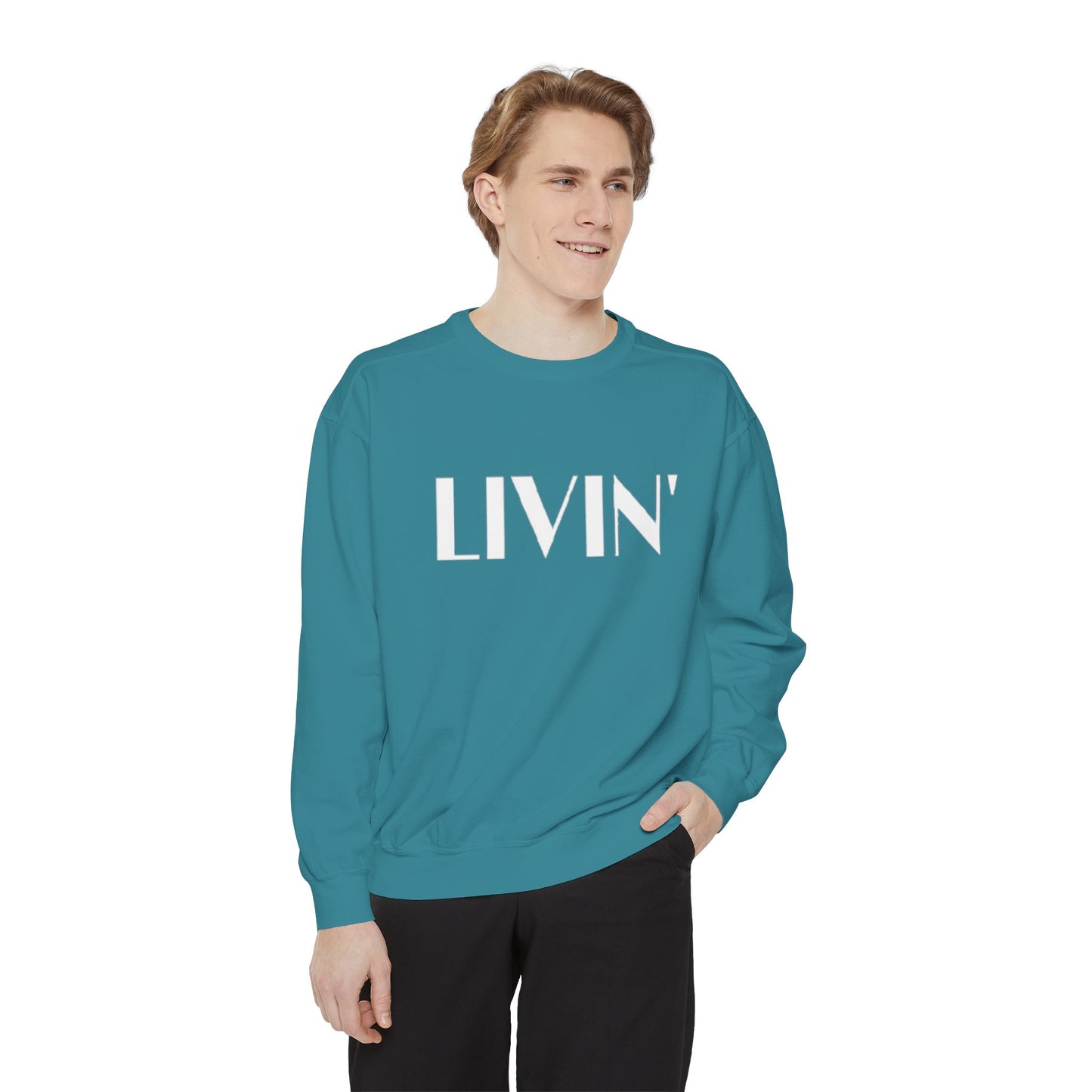 Casual Sweatshirt - 'LIVIN' Garment-Dyed Comfort for Every Day, Perfect for Weekends, Cozy Layering, Gift for Friends, Relaxed Vibe