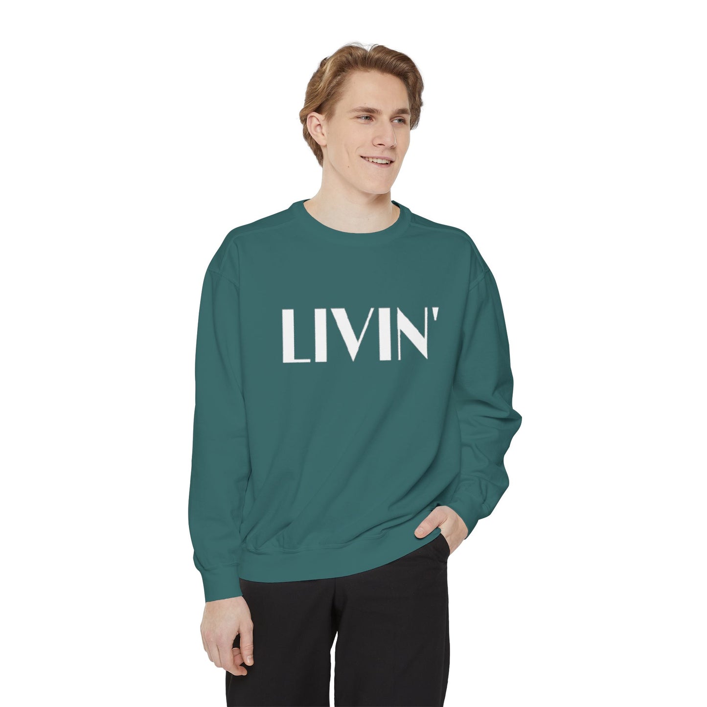 Casual Sweatshirt - 'LIVIN' Garment-Dyed Comfort for Every Day, Perfect for Weekends, Cozy Layering, Gift for Friends, Relaxed Vibe