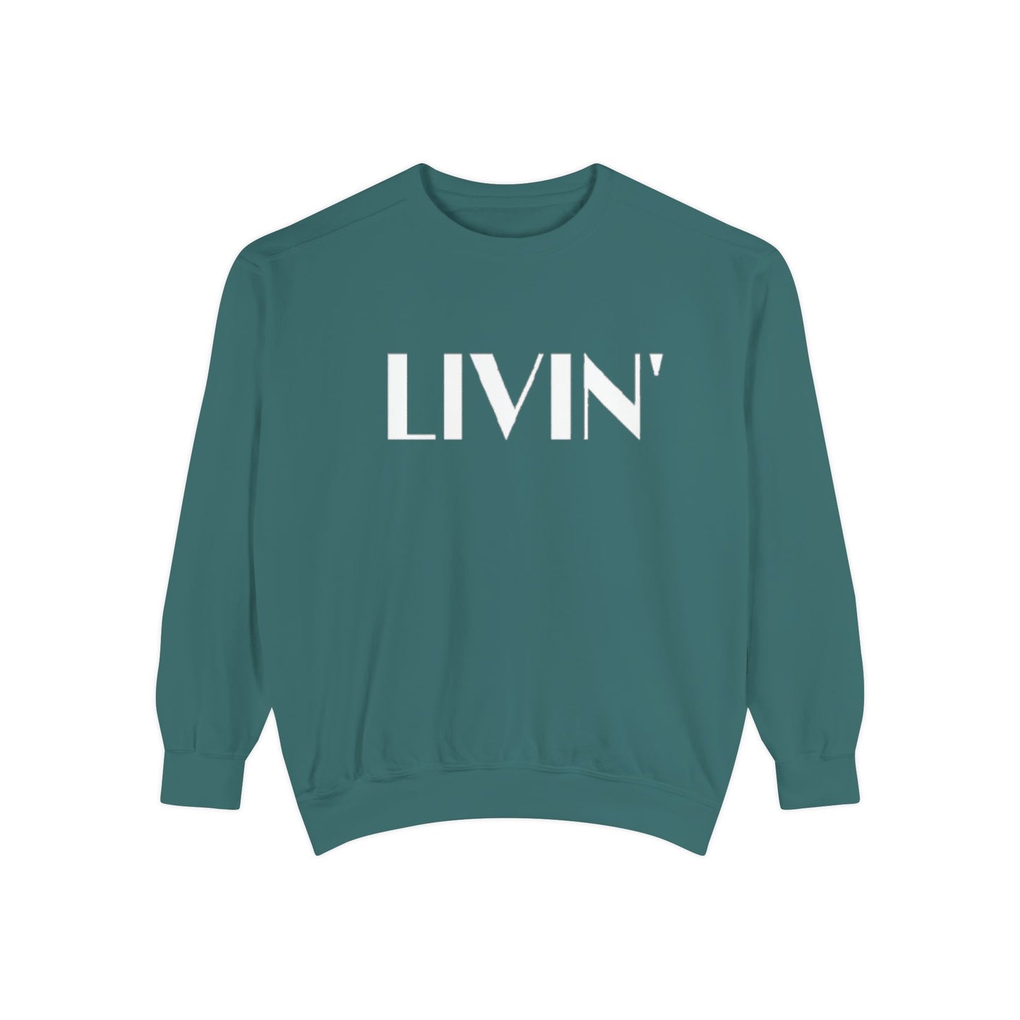 Casual Sweatshirt - 'LIVIN' Garment-Dyed Comfort for Every Day, Perfect for Weekends, Cozy Layering, Gift for Friends, Relaxed Vibe