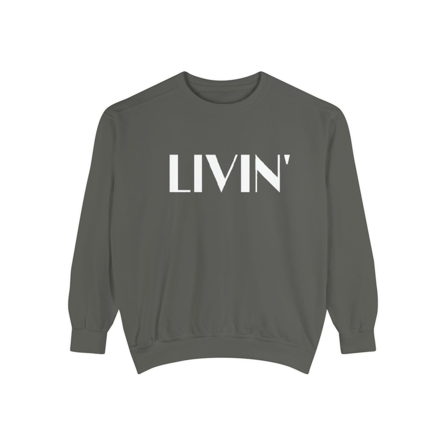 Casual Sweatshirt - 'LIVIN' Garment-Dyed Comfort for Every Day, Perfect for Weekends, Cozy Layering, Gift for Friends, Relaxed Vibe
