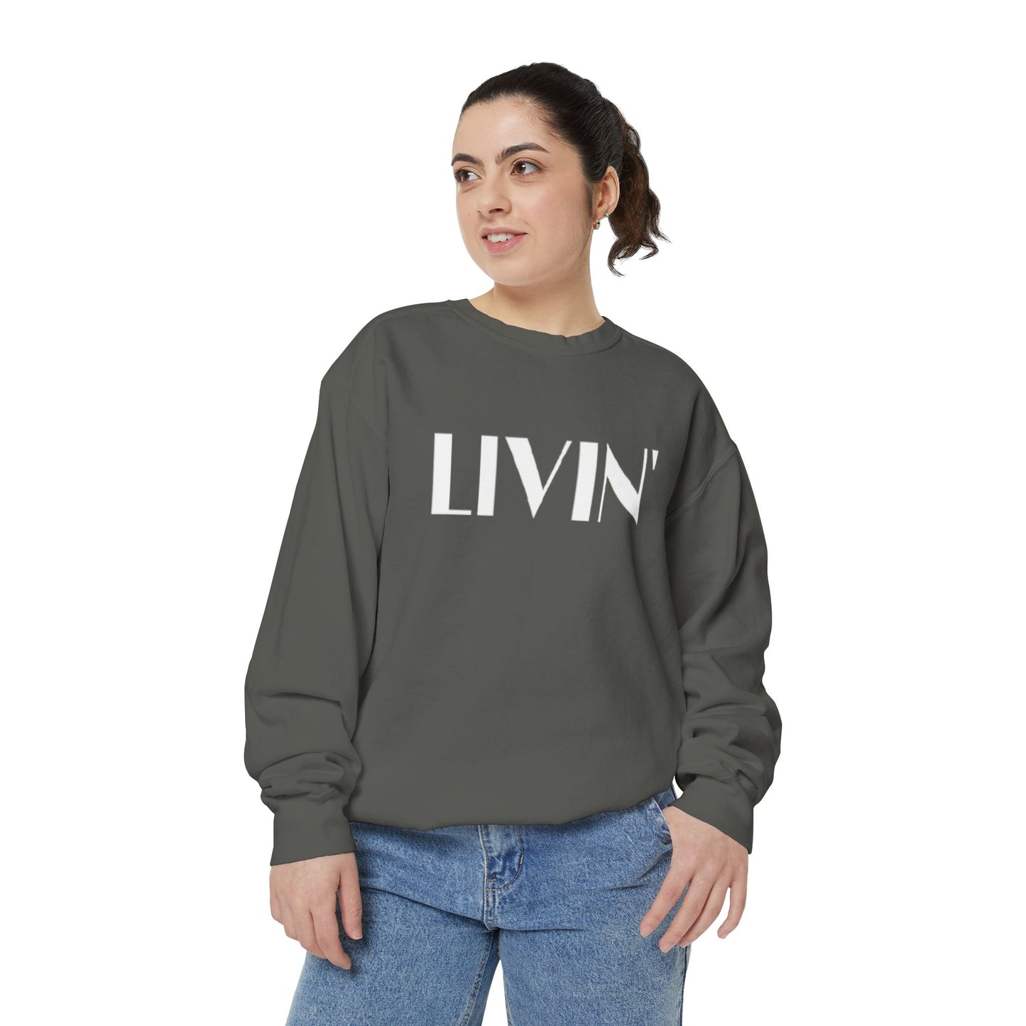 Casual Sweatshirt - 'LIVIN' Garment-Dyed Comfort for Every Day, Perfect for Weekends, Cozy Layering, Gift for Friends, Relaxed Vibe