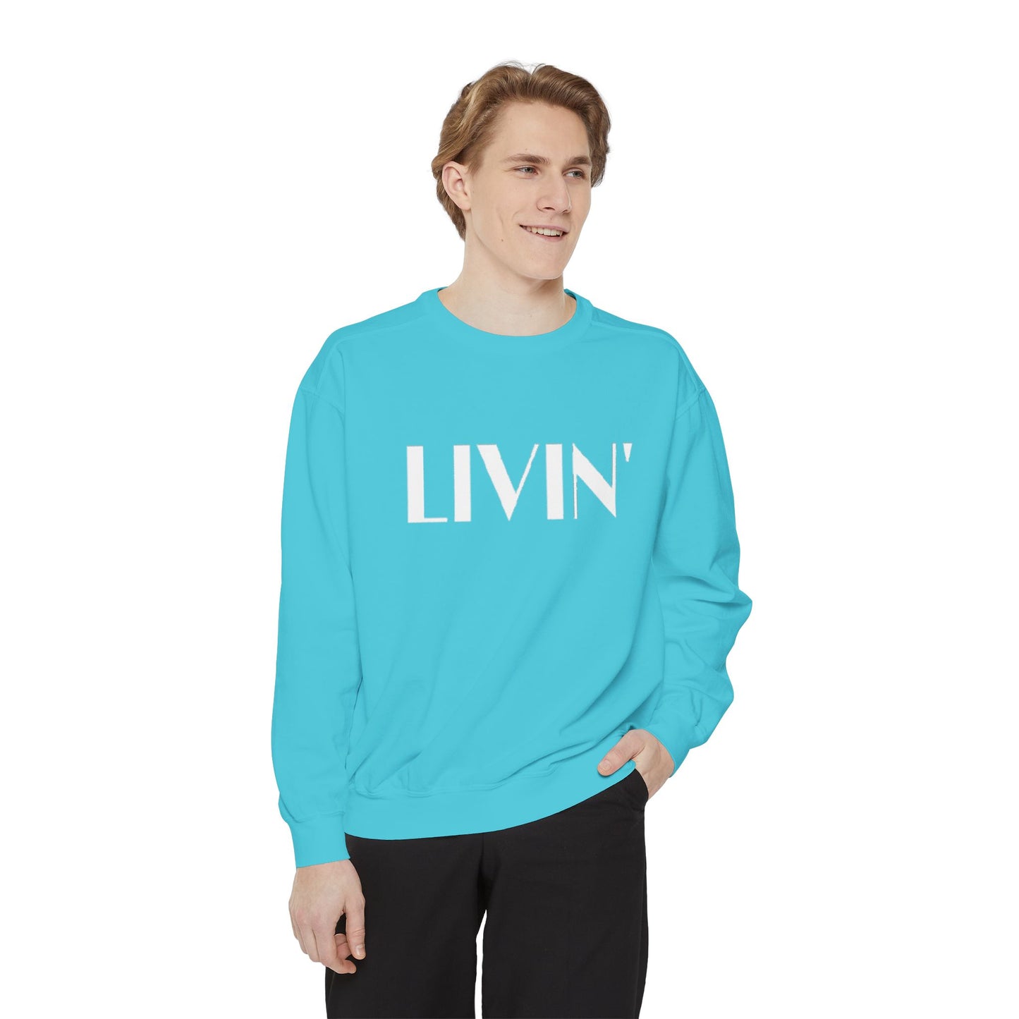 Casual Sweatshirt - 'LIVIN' Garment-Dyed Comfort for Every Day, Perfect for Weekends, Cozy Layering, Gift for Friends, Relaxed Vibe